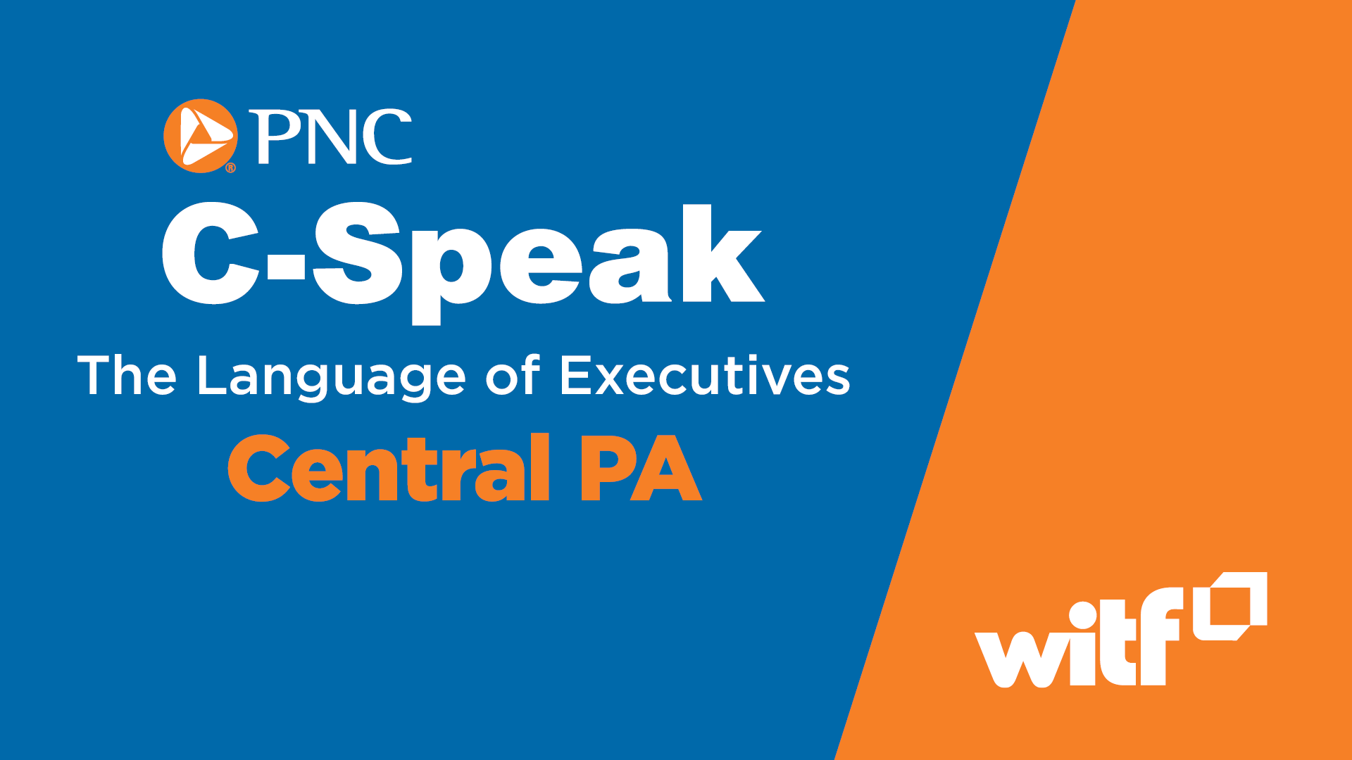 PNC C-Speak | Hosted by Nell McCormack Abom and Jim Hoehn