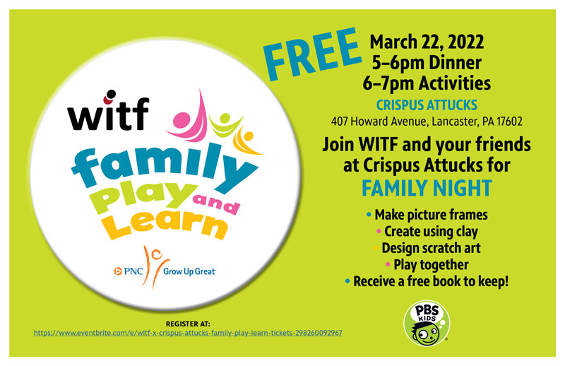 March 22, 2022 5–6pm Dinner 6–7pm Activities CRISPUS ATTUCKS 407 Howard Avenue, Lancaster, PA 17602 Join WITF and your friends at Crispus Attucks for FAMILY NIGHT